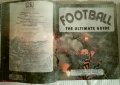 Football - The Ultimate Guide - пълно ръководство по футбол, снимка 2