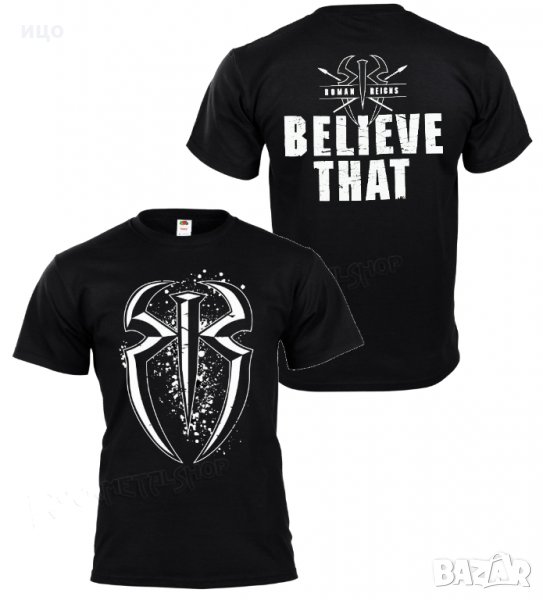 Тениска WWE Световна федерация по кеч Roman Reigns "Believe That", снимка 1
