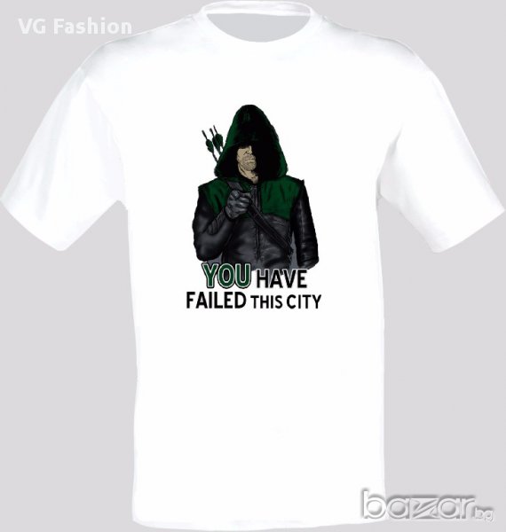 Стрелата Arrow Oliver Queen You Have Failed This City Тениска Мъжка/Дамска S до 2XL, снимка 1