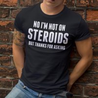 Fitness Mania! Мъжка TRAIN тениска NO STEROIDS! Бъди различен поръчай с твоя снимка!, снимка 1 - Тениски - 23242152