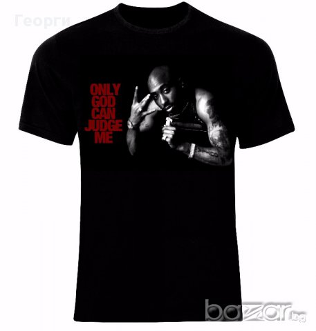 2Pac Tupac Rap Hip Hop Only God Can Judge Me Тениска Мъжка/Дамска S до 2XL, снимка 1 - Тениски - 14034145