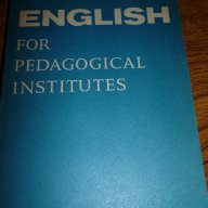 English for pedagogical institutes, снимка 1 - Чуждоезиково обучение, речници - 14391009