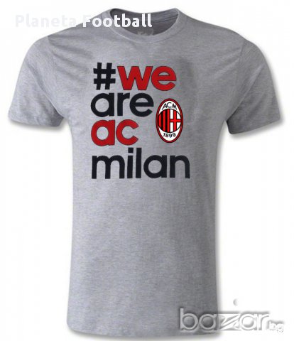 AC MILAN! Нова тениска на Милан WE ARE AC MILAN!, снимка 5 - Тениски - 8764263