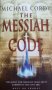 The Messiah Code Michael Cordy, снимка 1 - Художествена литература - 25231551