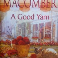 A Good Yarn Debbie Macomber, снимка 1 - Художествена литература - 25231428