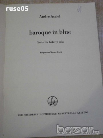 Книга "baroque in blue-Suite für Gitarre solo-A.Asriel"-8стр, снимка 2 - Специализирана литература - 15947901