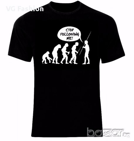Човешка еволюция Human Evolution Funny Stop Following Me Тениска Мъжка/Дамска S до 2XL
