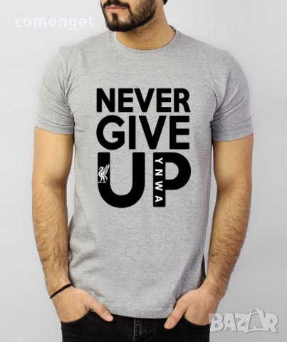 За фенове! Tениски LIVERPOOL Never Give Up с авторски дизайн! Бъди различен, модел по твой дизайн!, снимка 5 - Тениски - 25301785