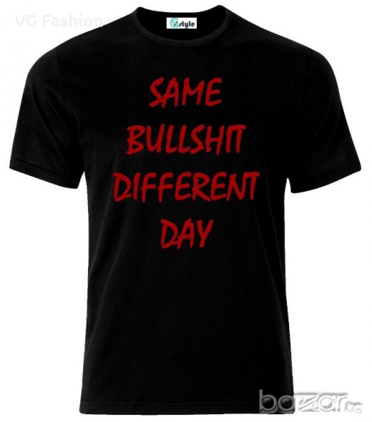 Мъжка тениска Same Bullshit Different Day Funny, снимка 1