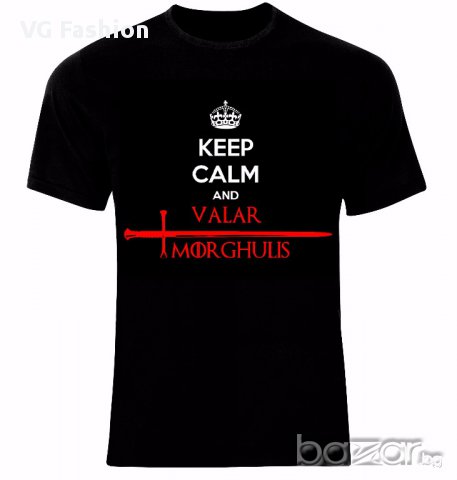 Игра на Тронове Game of Thrones Keep Calm and Valar Morghulis Тениска Мъжка/Дамска S до 2XL, снимка 1