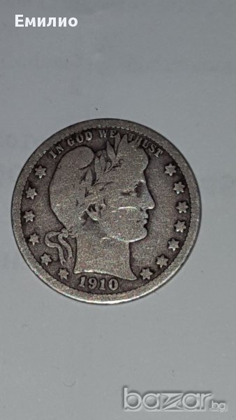 25 Cents.Quarter Dollar Barber 1910 Silver, снимка 1