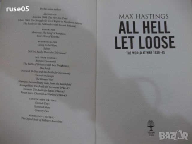 Книга "ALL HELL LOOSE - Max Hastings" - 748 стр., снимка 2 - Специализирана литература - 23884585