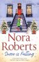 Snow Is Falling (Nora Roberts) / Сняг вали, снимка 1 - Художествена литература - 23682765