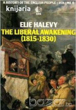 A History of the English People. Volume 2: The Liberal Awakening , снимка 1
