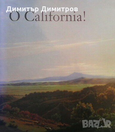 O Kalifornia! Stephen Vincent, снимка 1 - Специализирана литература - 23545091
