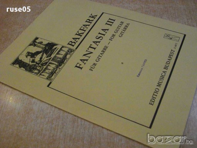 Книга "FANTASIA III - Gitárra - VALENTINUS BAKFARK" - 6 стр., снимка 7 - Специализирана литература - 15917979