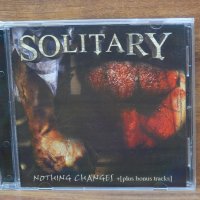 Solitary ‎– Nothing Changes, снимка 1 - CD дискове - 20942241