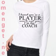 НОВО!  Дамски топ PLAYER COACH! Поръчай тениска С Твоя Снимка или идея!, снимка 3 - Блузи с дълъг ръкав и пуловери - 10255101