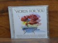 Words for You The Greatest Poems, the Finest Voices, Glorious Music, снимка 1 - CD дискове - 21776411