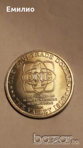 Rare. MAUI TRADE DOLLAR- CHAMBER OF COMMERCE 2004 ORIGINAL FLIP 105k Mint, снимка 2 - Нумизматика и бонистика - 20073873