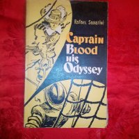 Captain Blood his odyssey - Rafael Sabatini, снимка 1 - Художествена литература - 19785893