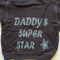 Суитчър " Daddy's super star" - 74,80,86 и 92 см, снимка 2 - Бебешки блузки - 6808914