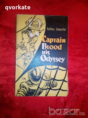 Captain Blood his odyssey - Rafael Sabatini