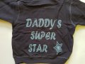 Суитчър " Daddy's super star" - 74,80,86 и 92 см, снимка 2
