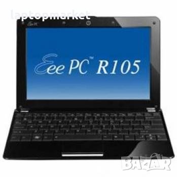 Asus EeePC R105 на части, снимка 2 - Части за лаптопи - 24894820