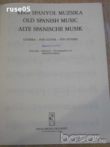 Книга "RÉGI SPANYOL MUZSIKA-GITÁRRA-MOSÓCZI Miklós"-16 стр., снимка 2 - Специализирана литература - 15930606