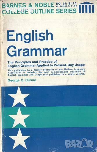 English Grammar: The Principles and Practice of English Grammar Applied to Present-Day Usage / Georg, снимка 1