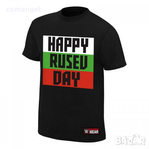 WWE КЕЧ! УНИКАЛНА тениска HAPPY RUSEV DAY / РУСЕВ! Поръчай с твоя снимка!, снимка 1 - Тениски - 23595145