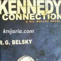 The Kennedy Connection: A Gil Malloy Novel , снимка 1 - Други - 20888009