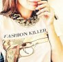 НОВО!  Дамска тениска FASHION KILLER с PISTOL дизайн! Поръчай модел  С Твоя Снимка или идея!, снимка 1 - Тениски - 10297720