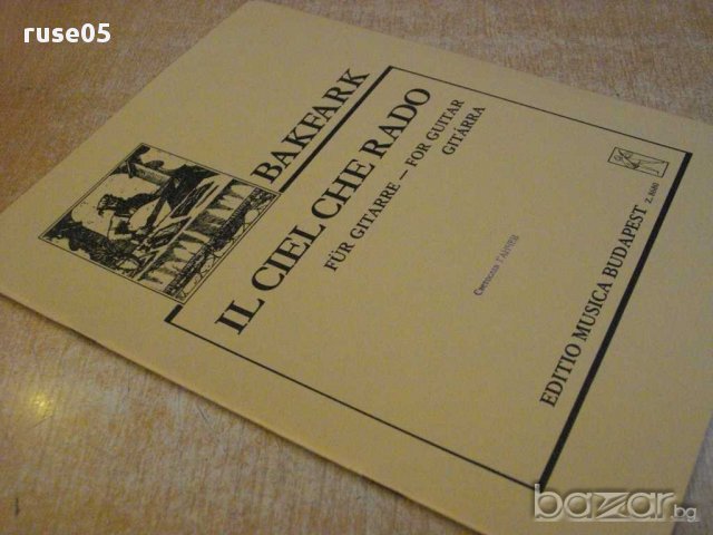 Книга "IL CIEL CHE RADO-Gitárra-VALENTINUS BAKFARK" - 4 стр., снимка 7 - Специализирана литература - 15918632