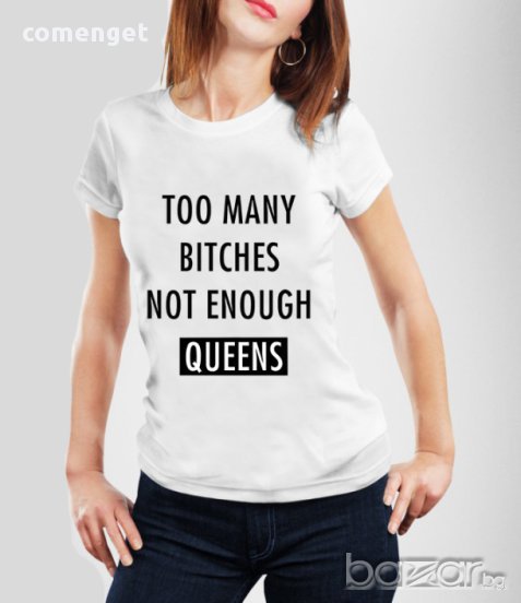 NEW! Дамски тишърт BITCHES & QUEENS! Поръчай тениска С Твоя Снимка или идея!, снимка 1