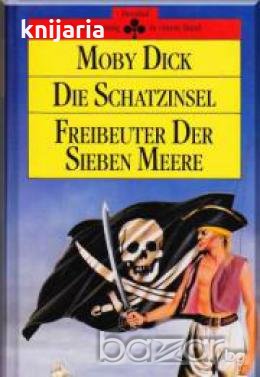 Moby Dick. Die Schatzinsel. Freibeuter der sieben Meere
