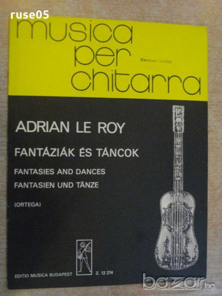 Книга "FANTÁZIÁK ÉS TÁNCOK-GITÁRRA-ADRIAN LE ROY" - 16 стр., снимка 1