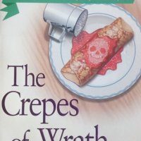 A Pennsylvania Dutch Mystery with Recipes: Book 9: The Crepes of Wrath Tamar Myers, снимка 1 - Други - 25231647