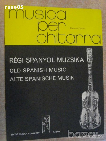 Книга "RÉGI SPANYOL MUZSIKA-GITÁRRA-MOSÓCZI Miklós"-16 стр., снимка 1