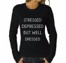НОВО! Дамски топ STRESSED but WELL DRESSED! Поръчай модел С Твоя ИДЕЯ!, снимка 1 - Блузи с дълъг ръкав и пуловери - 13251464