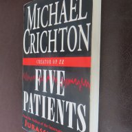 Michael Crichton-Five patients, снимка 3 - Художествена литература - 14524864