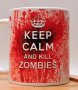  Зомби чаша / Keep calm and kill zombies, снимка 2