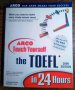 " Teach yourself the TOEFL in 24 hours "