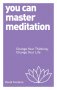 You Can Master Meditation / Можеш да медетираш, снимка 1 - Специализирана литература - 23681996