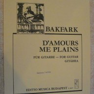 Книга "D'AMOURS ME PLAINS - Gitárra-V.BAKFARK" - 6 стр., снимка 1 - Специализирана литература - 15918368