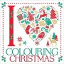 I Heart Colouring Christmas / Коледно оцветяване , снимка 2
