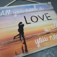 " Любовта е всичко от което се нуждаеш" - дървена табела, снимка 1 - Декорация за дома - 21357626