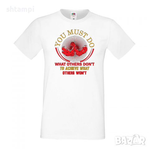 Мъжка Фитнес тениска You Must Do What Others Don't Gym,спорт,Щанги,Тренировки,Спортуване,Gym
