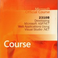 Microsoft Official Course, Developing, MSoft ASP.NET, Web Applications Using, Visual Studio.NET + CD, снимка 1 - Специализирана литература - 32290996